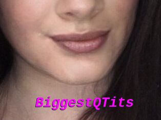 BiggestQTits