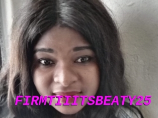 FIRMTIIITSBEATY25