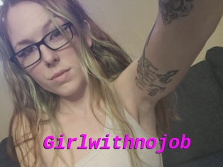 Girlwithnojob