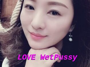 LOVE_WetPussy