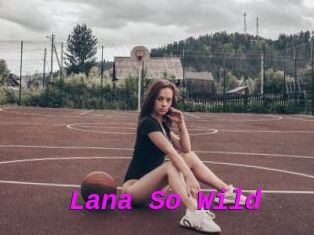 Lana_So_Wild