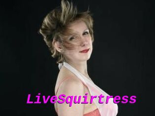 LiveSquirtress