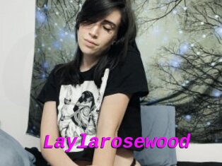 Laylarosewood