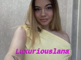 Luxuriouslana