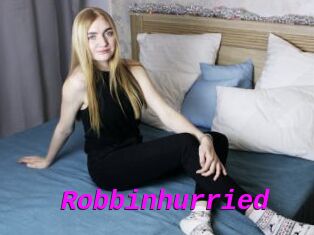 Robbinhurried