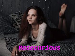 Rosecurious