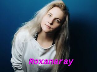 Roxanaray