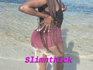 Slimnthick