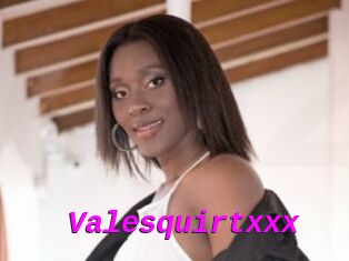 Valesquirtxxx